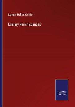 Literary Reminiscences - Griffith, Samuel Hallett