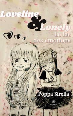 Loveline et Lonely: Le lac des émotions - Poppa Sirella