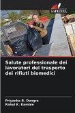 Salute professionale dei lavoratori del trasporto dei rifiuti biomedici