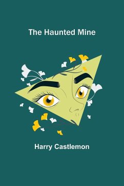 The Haunted Mine - Castlemon, Harry