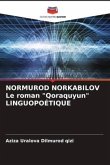 NORMUROD NORKABILOV Le roman "Qoraquyun" LINGUOPOÉTIQUE