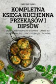 KOMPLETNA KSI¿GA KUCHENNA PRZEK¿SÓW I DIPSÓW