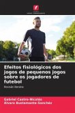 Efeitos fisiológicos dos jogos de pequenos jogos sobre os jogadores de futebol