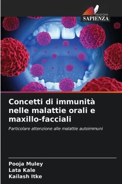 Concetti di immunità nelle malattie orali e maxillo-facciali - Muley, Pooja;Kale, Lata;Itke, Kailash