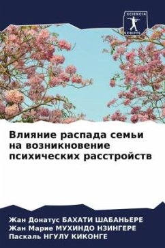 Vliqnie raspada sem'i na wozniknowenie psihicheskih rasstrojstw - BAHATI ShABAN'ERE, Zhan Donatus;MUHINDO NZINGERE, Zhan Marie;NGULU KIKONGE, Paskal'