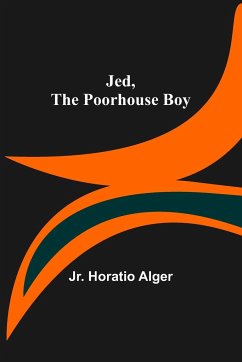 Jed, the Poorhouse Boy - Horatio Alger, Jr.