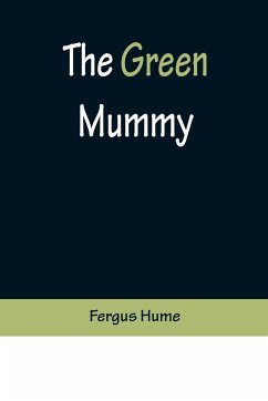 The Green Mummy - Hume, Fergus