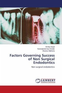 Factors Governing Success of Non Surgical Endodontics - Goyal, Smiley;Kaur Bhullar, Kanwalpreet;Malhotra, Shantun