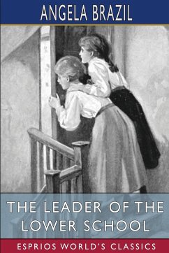 The Leader of the Lower School (Esprios Classics) - Brazil, Angela