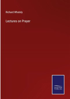 Lectures on Prayer - Whately, Richard