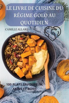 LE LIVRE DE CUISINE DU RÉGIME GOLO AU QUOTIDIEN - Camille Allard