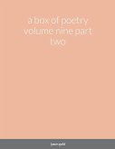 a box of poetry volume nine part two