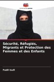 Sécurité, Réfugiés, Migrants et Protection des Femmes et des Enfants