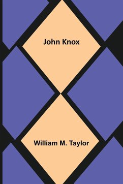 John Knox - William M. Taylor