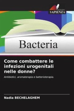 Come combattere le infezioni urogenitali nelle donne? - Bechelaghem, Nadia