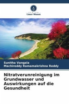 Nitratverunreinigung im Grundwasser und Auswirkungen auf die Gesundheit - vangala, sunitha;Ramamakrishna Reddy, Machireddy