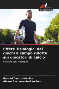 Effetti fisiologici dei giochi a campo ridotto sui giocatori di calcio - Castro-Nicolás, Gabriel;Bustamante-Sánchez, Álvaro