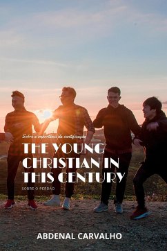 The Young Christian in this Century - Carvalho, Abdenal Santos