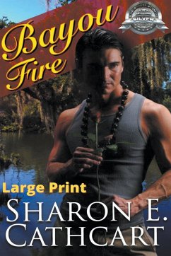 Bayou Fire (Large Print Edition) - Cathcart, Sharon E.