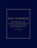 Roll of Honour of Members of the Society of Writers to His Majesty OS Signet, and Apprentices (1914-18)