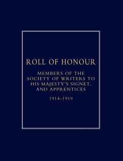 Roll of Honour of Members of the Society of Writers to His Majesty OS Signet, and Apprentices (1914-18) - Naval & Military Press