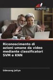 Riconoscimento di azioni umane da video mediante classificatori SVM e KNN