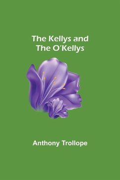 The Kellys and the O'Kellys - Trollope, Anthony
