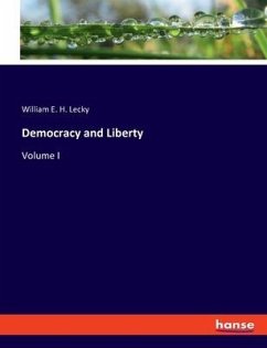 Democracy and Liberty - Lecky, William E. H.