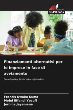 Finanziamenti alternativi per le imprese in fase di avviamento - Kuma, Francis Kwaku;Yosuff, Mohd Effandi;Jayamana, Jerome