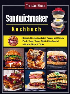 Sandwichmaker Kochbuch - Thorsten Hirsch