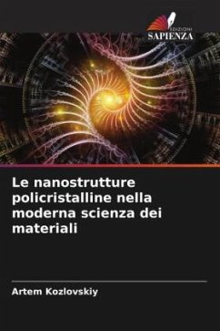 Le nanostrutture policristalline nella moderna scienza dei materiali - Kozlovskiy, Artem