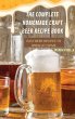 THE COMPLETE HOMEMADE CRAFT BEER RECIPE... - Bild 1