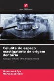 Celulite do espaço mastigatório de origem dentária