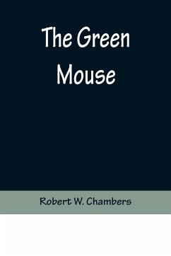 The Green Mouse - W. Chambers, Robert