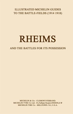 BYGONE PILGRIMAGE. RHEIMS and the Battles for its PossessionAn Illustrated Guide to the Battlefields 1914-1918. - Michelin