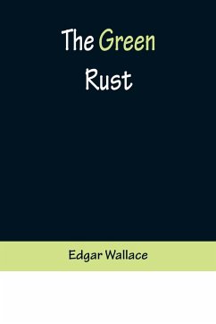 The Green Rust - Wallace, Edgar