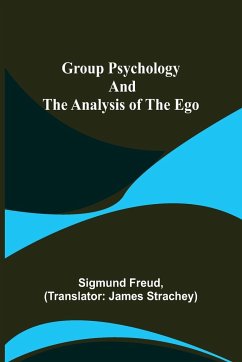 Group Psychology and The Analysis of The Ego - Freud, Sigmund