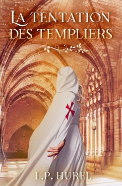 La Tentation des Templiers - Hurel, L. P.