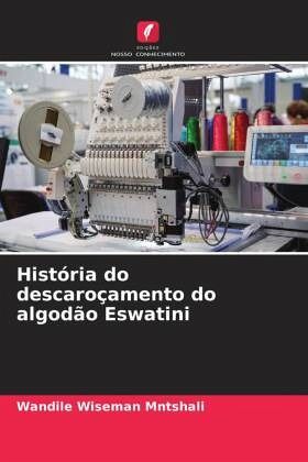 História do descaroçamento do algodão Eswatini História do descaroçamento do algodão Eswatini