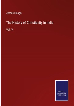 The History of Christianity in India - Hough, James