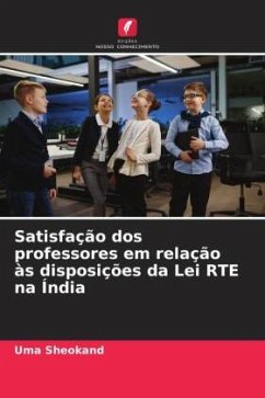 Satisfação dos professores em relação às disposições da Lei RTE na Índia - Sheokand, Uma