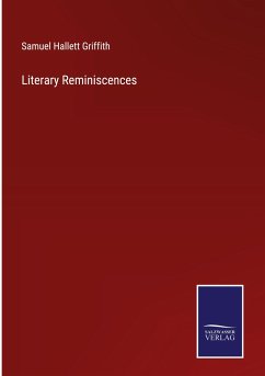 Literary Reminiscences - Griffith, Samuel Hallett