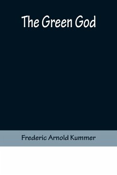 The Green God - Arnold Kummer, Frederic