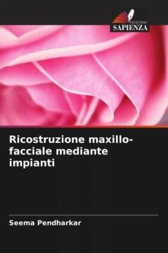 Ricostruzione maxillo-facciale mediante impianti - Pendharkar, Seema