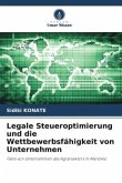 Legale Steueroptimierung und die Wettbewerbsfähigkeit von Unternehmen