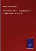 Recollections of Baron Gros's Embassy to China and Japan in 1857-58