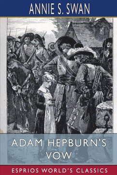 Adam Hepburn's Vow (Esprios Classics) - Swan, Annie S.
