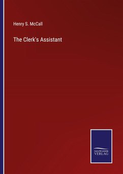 The Clerk's Assistant - McCall, Henry S.