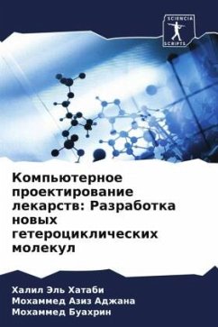 Komp'üternoe proektirowanie lekarstw: Razrabotka nowyh geterociklicheskih molekul - Jel' Hatabi, Halil;Adzhana, Mohammed Aziz;Buahrin, Mohammed