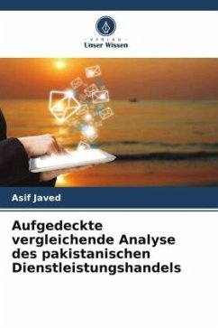 Aufgedeckte vergleichende Analyse des pakistanischen Dienstleistungshandels - Javed, Asif